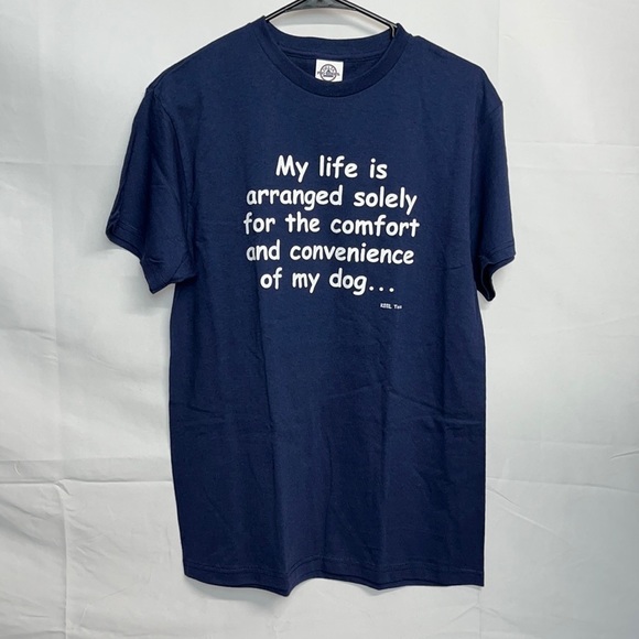 Other - My life is arranged solely for the comfort and convenience of my dog T-shirt